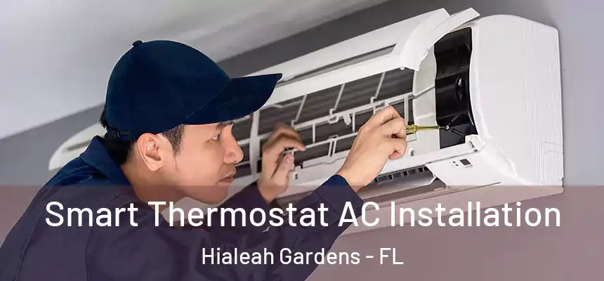 Smart Thermostat AC Installation Hialeah Gardens - FL